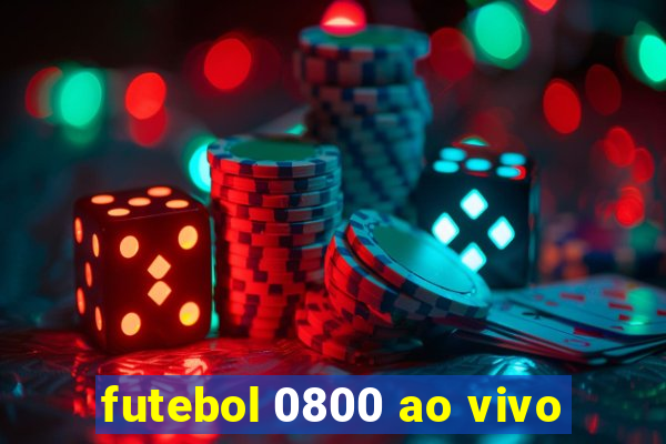 futebol 0800 ao vivo